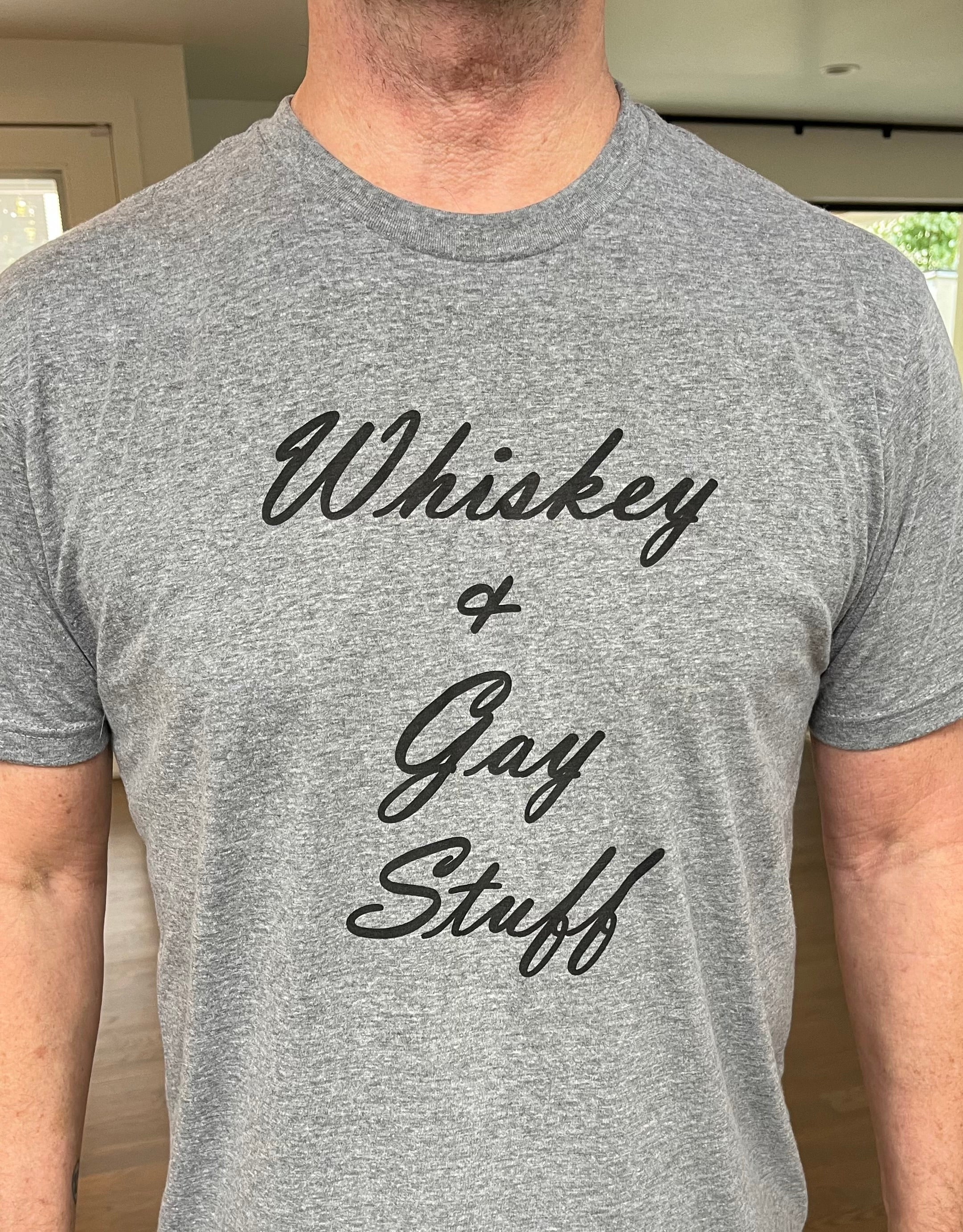 Whiskey & Gay Stuff T-Shirt