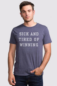 Sick and Tired of Winning T-Shirt - Tractor Beam Apparel